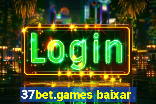 37bet.games baixar